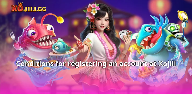 Conditions for registering an account at Xojili