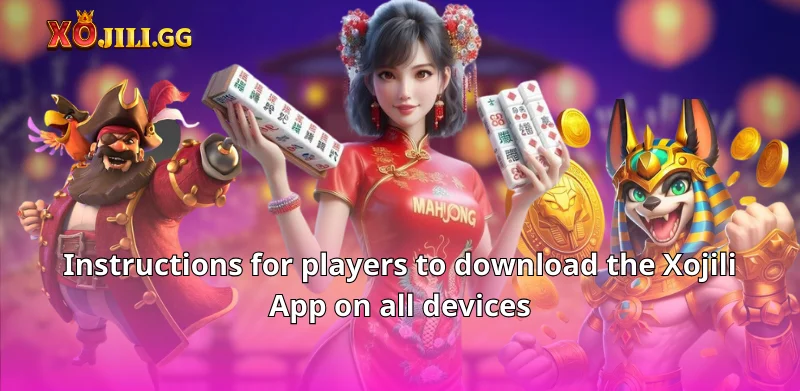 Instructions for players to download the Xojili App on all devices