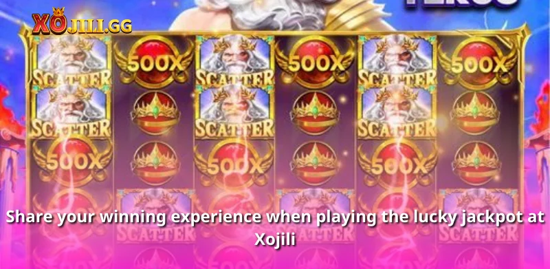 Share your winning experience when playing the lucky jackpot at Xojili