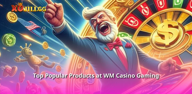 Top Popular Products at WM Casino Gaming