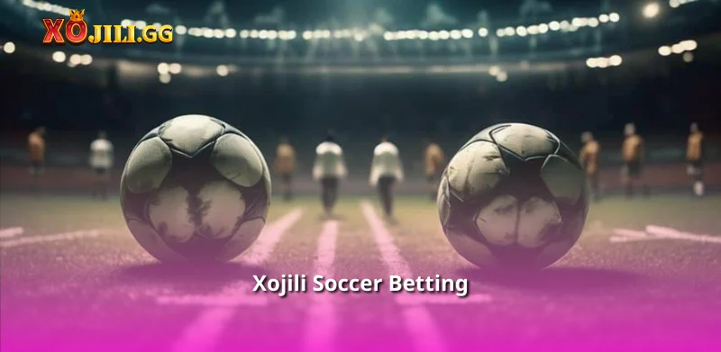 Xojili Soccer Betting